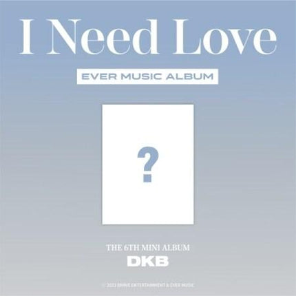 DKB - I NEED LOVE (6TH MINI ALBUM) [EVER MUSIC ALBUM VER.]