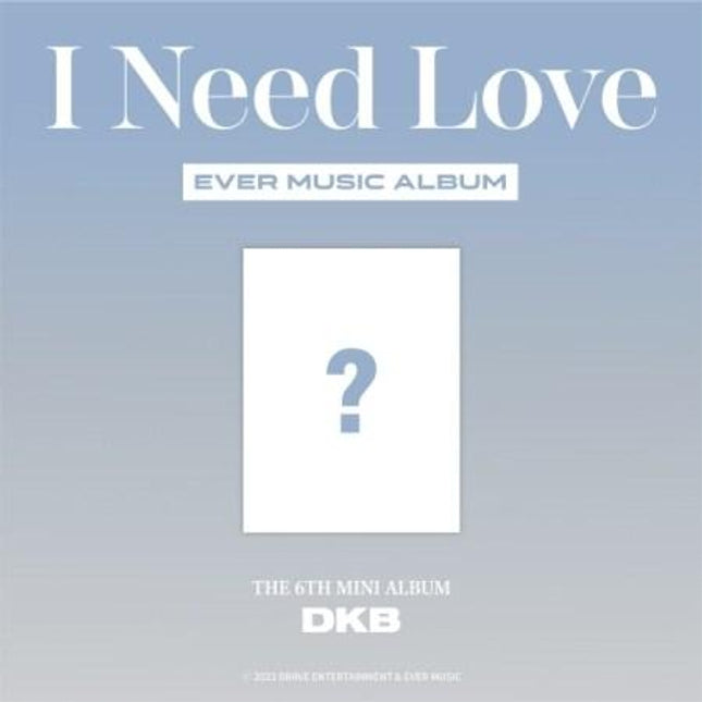 DKB - I NEED LOVE (6TH MINI ALBUM) [EVER MUSIC ALBUM VER.]